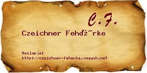 Czeichner Fehérke névjegykártya